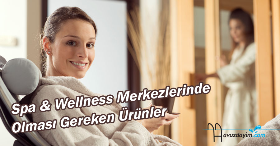 Spa & Wellness Merkezlerinde Olması Gereken Malzemeler ve Makineler