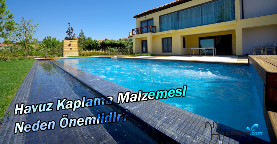 Havuz Kaplama Malzemesi Seçimi Neden Çok Önemlidir?