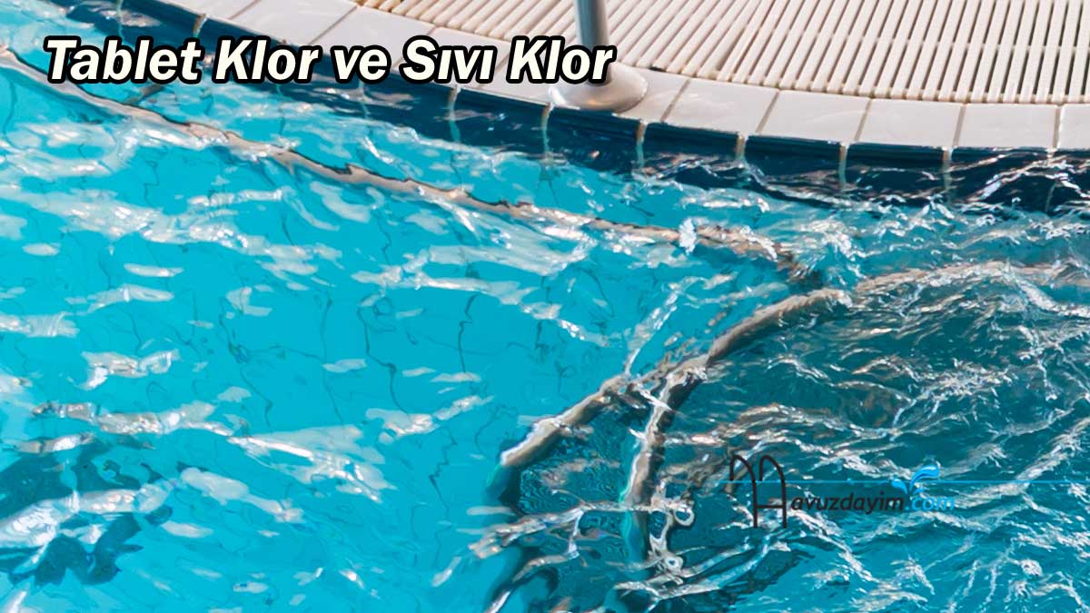Tablet Klor ve Sıvı Klor