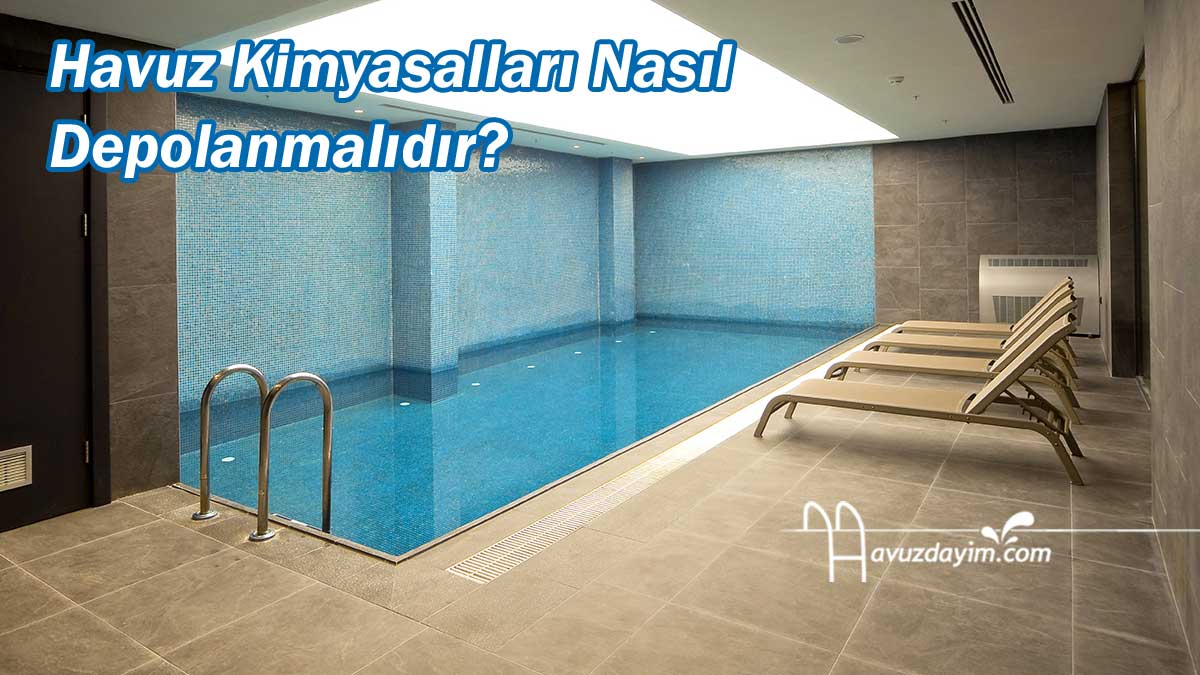 Havuz Kimyasalları Nasıl Depolanmalıdır?