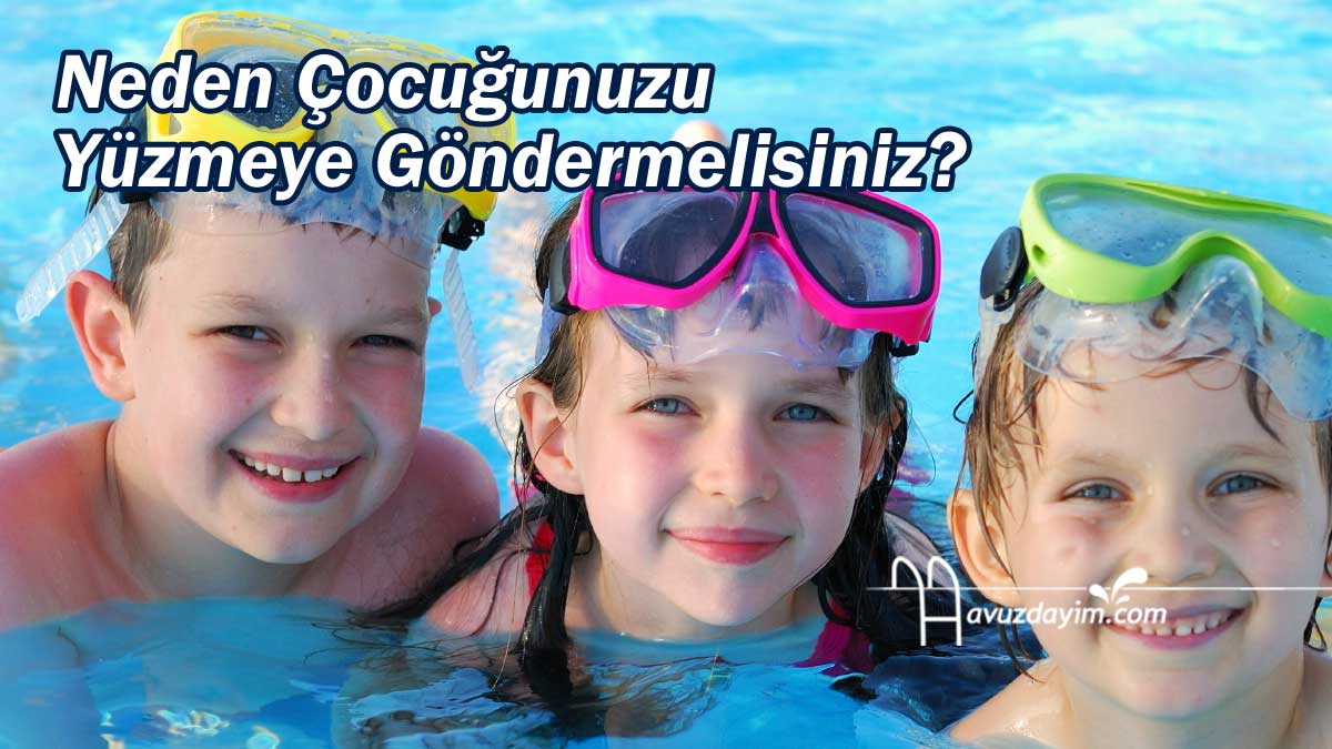 Neden Çocuğunuzu Yüzmeye Göndermelisiniz?