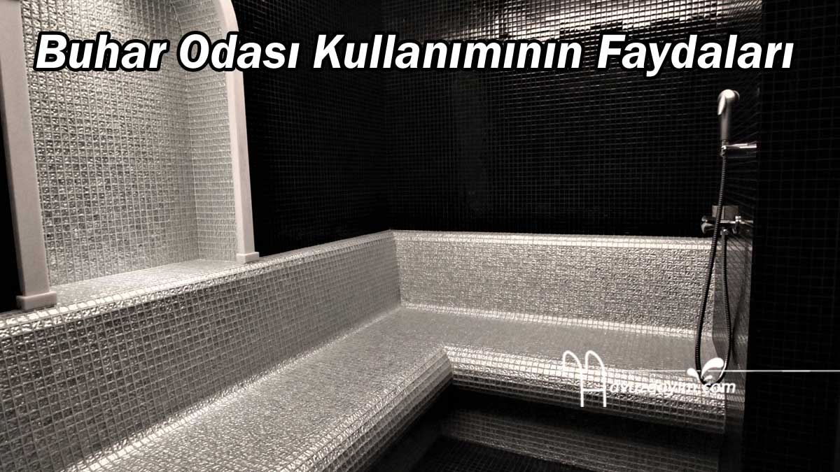 Buhar Odası Kullanımının Faydaları