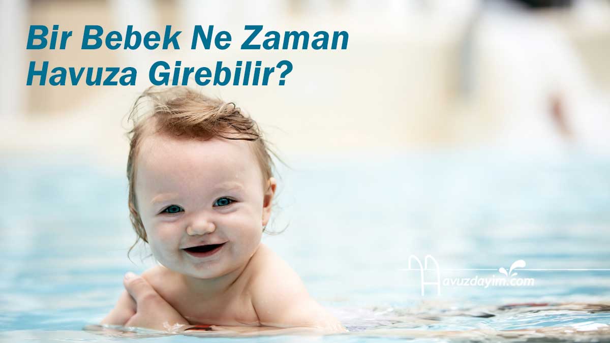 Bir Bebek Ne Zaman Havuza Girebilir?