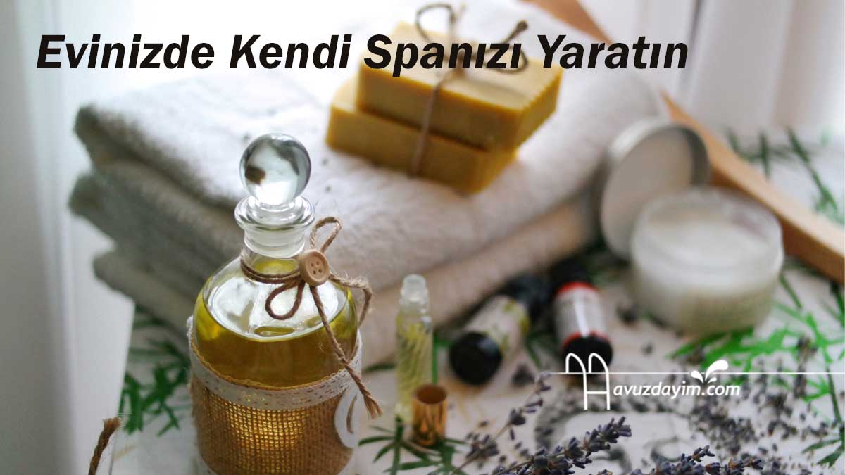 Evinizde Kendi Spanızı Yaratın