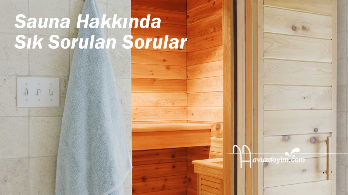 Sauna Hakkında Sık Sorulan Sorular